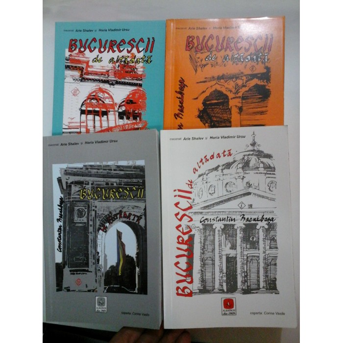 BUCURESTII DE ALTA DATA - CONSTANTIN BACALBASA - 4 volume